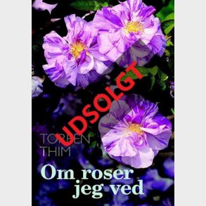 Om roser jeg ved